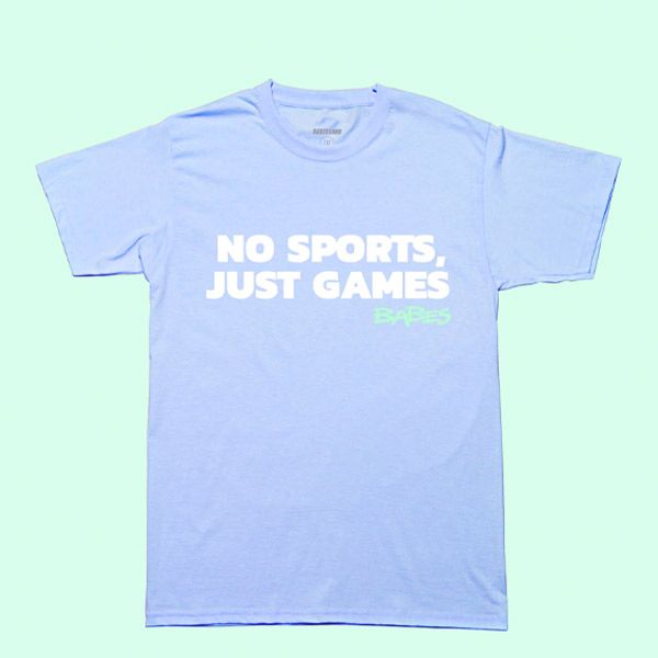 BABES No Sports Just Games Tee | Blue