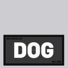 Mr. Riegillio  Rubber Velcro Patch - DOG - White