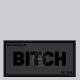Mr. Riegillio  Rubber Velcro Patch - BITCH - Black